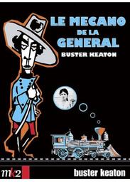 Le Mécano de la General / Réalisé par Buster Keaton | Keaton, Buster