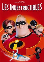 Les Indestructibles / Réalisé par Brad Bird | Bird, Brad (1957-....)