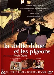 la Vieille dame et les pigeons & 3 autres bijoux d'humour noir / Réalisé par Sylvain Chomet | Chomet (1963-....)