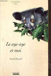 Le aye-aye et moi / Gérald Durrell | Durrell, Gerald (1925-1995)