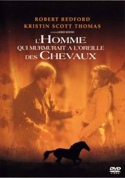 L' Homme qui murmurait à l'oreille des chevaux / Réalisé par Robert Redford | Redford, Robert