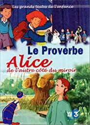 Le proverbe. Alice, de l'autre côté du miroir | Jaspard, Alain