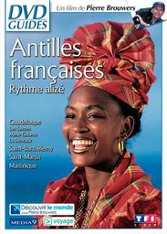 Antilles françaises : au rythme de l'alizé / réalisé par Pierre Brouwers | Brouwers, Pierre