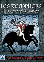 Les Templiers : l'arche d'alliance / Réalisé par Frédéric Daudier | Daudier, Frédéric