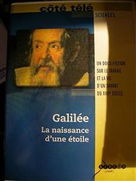 Galilée : la naissance d'une étoile / Philippe Tourancheau, réal. | Tourancheau, Philippe