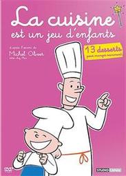 La cuisine est un jeu d'enfants : 13 desserts / Réalisé par Jean-Christophe Roger | Roger, Jean-Christophe