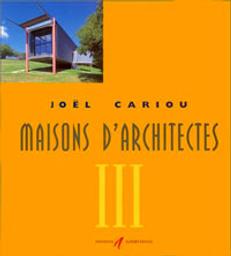 Maisons d'architectes. III / Joël Cariou | Cariou, Joel