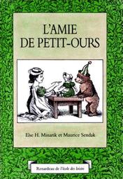 L' amie de Petit-Ours / une histoire de Else Holmelund Minarik | Minarik, Else Holmelund