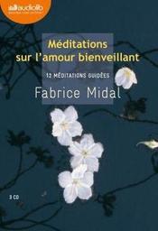 Méditations sur l'amour bienveillant : 12 méditations guidées / Fabrice Midal | Midal, Fabrice