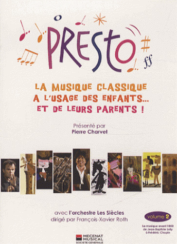 Presto, la musique classique à l'usage des enfants... et de leurs parents ! : Volume 1 : 1850 à 1940, de Giuseppe Verdi à Leonard Bernstein / Giuseppe Verdi | Verdi, Giuseppe (1813-1901)