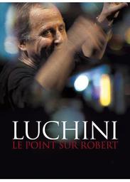 Le point sur Robert / Fabrice Luchini | Luchini, Fabrice (1951-....)