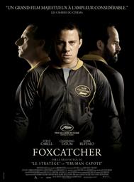Foxcatcher / Bennett Miller, réal. | Miller, Bennett