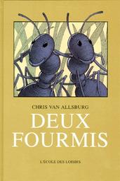 Deux fourmis / Chris Van Allsburg | Van Allsburg, Chris (1949-....)