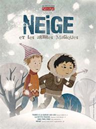 Neige et les arbres magiques / réalisation Benoît Chieux, Antoine Lancieux, Sophie Roze | Chieux, Benoît - réalisateur