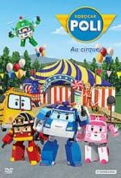 Robocar Poli. 2 au cirque ! / Lee Dong-woo | 