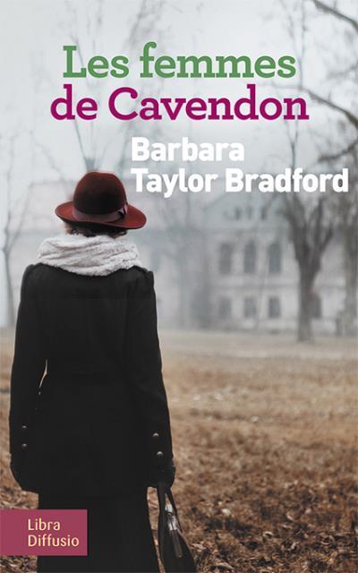 Les femmes de Cavendon / Barbara Taylor Bradford | Bradford, Barbara Taylor (1933-....)