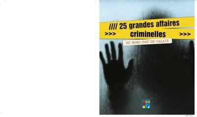 25 grandes affaires criminelles du Nord-Pas-de-Calais | Harcourt, Gabriel d'
