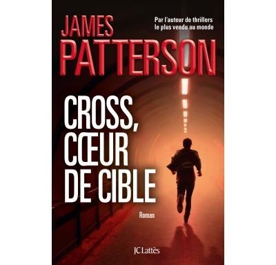 Cross, coeur de cible / James Patterson | Patterson, James (1947-....)