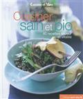 Cuisiner sain & bio : 40 recettes saveur et vitalité | 