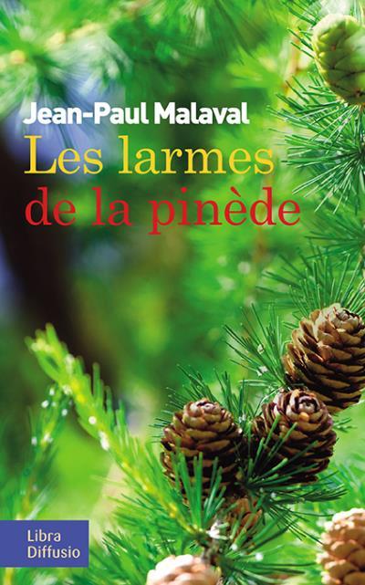 Les larmes de la pinède / Jean-Paul Malaval | Malaval, Jean-Paul (1949-....)