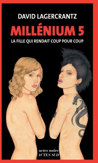 La fille qui rendait coup pour coup / David Lagercrantz | Lagercrantz, David (1962-....)