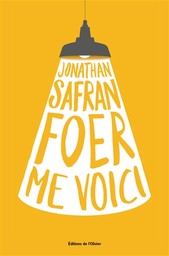 Me voici / Jonathan Safran Foer | Foer, Jonathan Safran (1977-....)