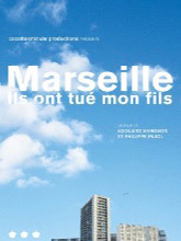 Marseille : Ils ont tué mon fils / Edouard Bergeon, Philippe Pujol, réalisateur | Bergeon, Edouard