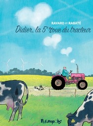 Didier, la 5e roue du tracteur / François Ravard, Pascal Rabaté | Ravard, François (1981-...)