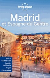 Madrid et Espagne du Centre / édition écrite et actualisée par Anthony Ham, Isabella Noble et Brendan Sainsbury | Ham, Anthony