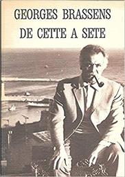 Georges Brassens : de Cette à Sète / présentation Victor Laville | 