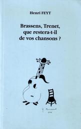 Brassens, Trenet, que restera-t-il de vos chansons? / Henri Feyt | Feyt, Henri