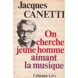 On cherche jeune homme aimant la musique / Jacques Canetti | Canetti, Jacques (1909-1997)