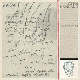 This wild willing / Glen Hansard | Hansard, Glen (1970-....)