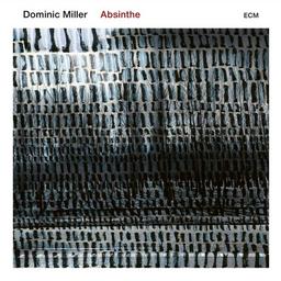 Absinthe / Dominic Miller | Miller, Dominic (1960-....)