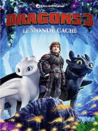Dragons 3 : le monde caché / Dean DeBlois, réal. | Deblois, Dean