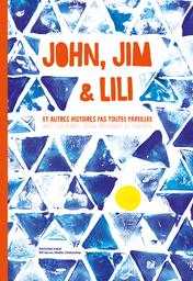 John, Jim et Lili et autres histoires pas toutes pareilles / Lise Perret, Zelda Pressigout, Paatrice | Lise Perret