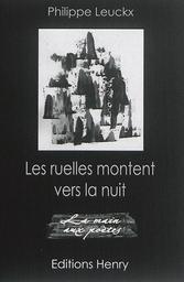 Les ruelles montent vers la nuit / Philippe Leuckx | Leuckx, Philippe