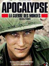 Apocalypse : la guerre des mondes 1945-1991 / Isabelle Clarke, Daniel Costelle, réalisateur. | Clarke, Isabelle