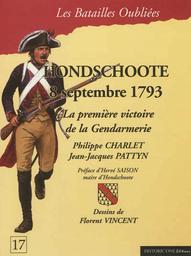La bataille d'Hondschoote : 8 septembre 1793 / Philippe Charlet, Jean-Jacques Pattyn | Charlet, Philippe