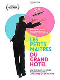 Les petits maîtres du grand hôtel / Jacques Deschamps, réalisateur | Deschamps, Jacques (1949-....)