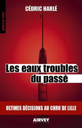 Les eaux troubles du passé / Cédric Harlé | Harlé, Cédric