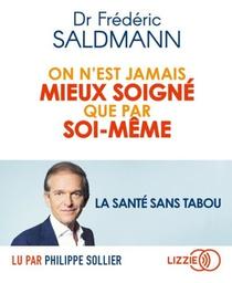 On n'est jamais mieux soigné que par soi-même / Frédéric Saldmann | Saldmann, Frédéric