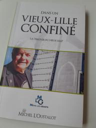 Dans un Vieux-Lille confiné / Michel L'Oustalot | L'Oustalot, Michel (1950-....)