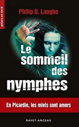 Le sommeil des nymphes / Philip D. langhe | Langhe, Philip D.