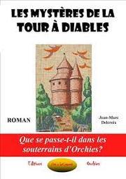 Les mystères de la tour à diables / roman de Jean-Marc Delcroix | Delcroix, Jean-Marc