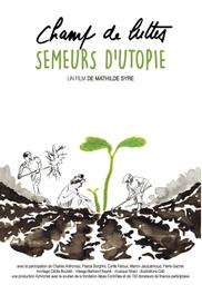 Champ de luttes : semeurs d'utopie / un film de Mathilde Syre | Syre, Mathilde