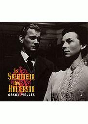 La Splendeur des Amberson / Réalisé par Orson Welles | Welles, Orson