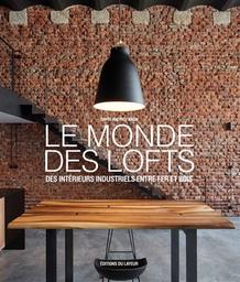 Le monde des lofts : des intérieurs industriels entre fer et bois / David Andreu Bach | Andreu Bach, David