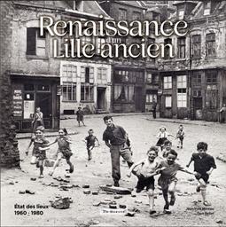 Renaissance d'un Lille ancien / Jean-Yves Méreau, Sam Bellet | Méreau, Jean-Yves (1948-....)