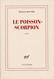Le poisson-scorpion / Nicolas Bouvier | Bouvier, Nicolas (1929-1998)